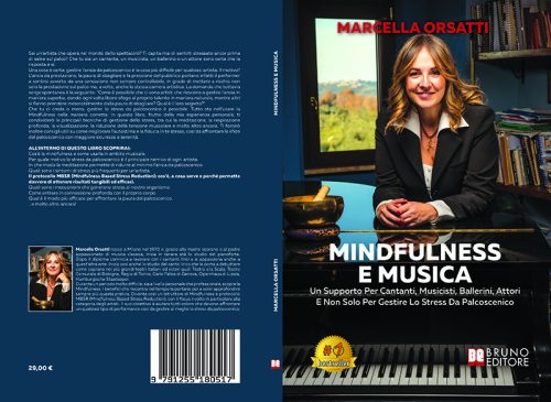 Marcella Orsatti, Mindfulness e Musica: il Bestseller su come gestire l’ansia da palcoscenico