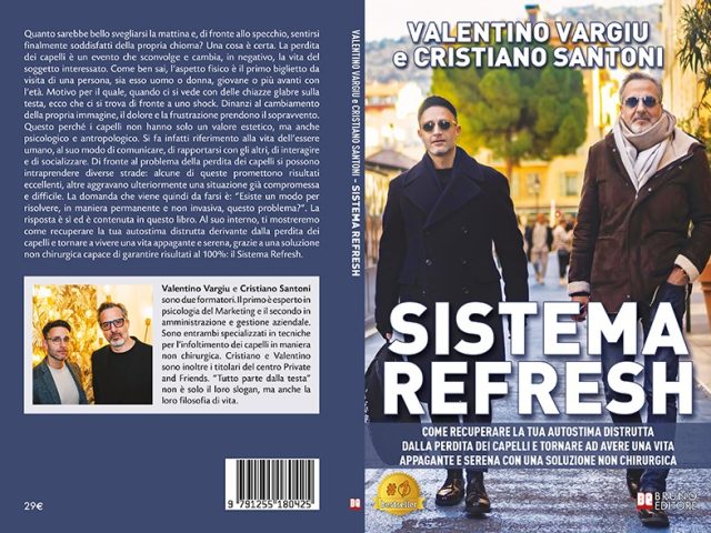Valentino Vargiu e Cristiano Santoni, Sistema Refresh: il Bestseller su come recuperare l’autostima dalla perdita dei capelli