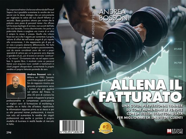 Andrea Bossoni, Allena Il Fatturato: il Bestseller su come aumentare i clienti nel settore fitness