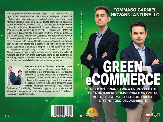 Tommaso Carniel e Giovanni Antonello, Green eCommerce: il Bestseller su come raggiungere il successo con un ecommerce ecosostenibile