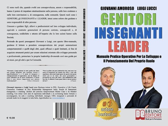 Genitori Insegnanti Leader: Bestseller il libro di Giovanni Amoroso e Luigi Lucci su come supportare la crescita delle future generazioni
