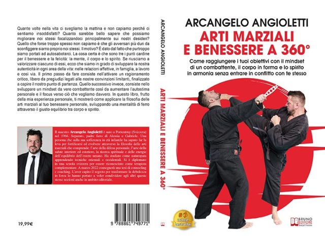 Arcangelo Angioletti, Arti Marziali e Benessere a 360°: il Bestseller su come sviluppare un mindset vincente con le arti marziali